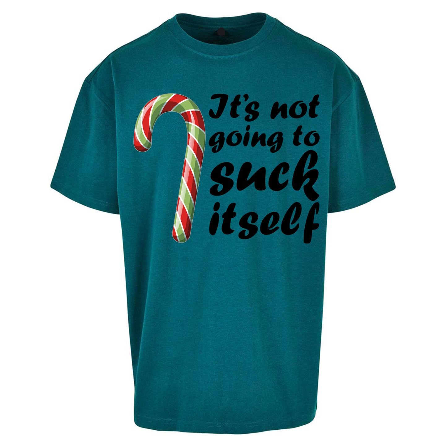 Not Going To Suck Itself Oversized T Shirt