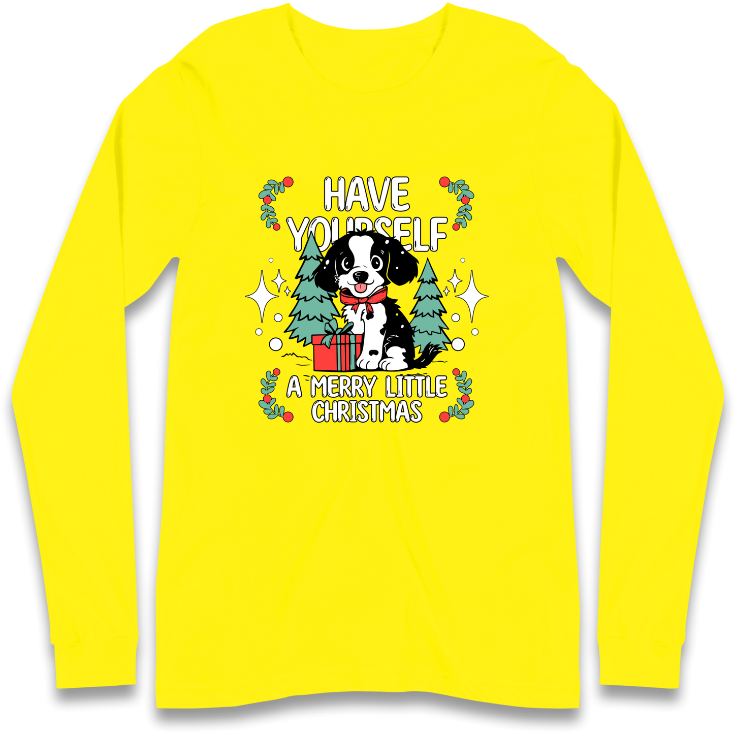 Have Yourself a Merry Little Christmas Longsleeve T Shirt