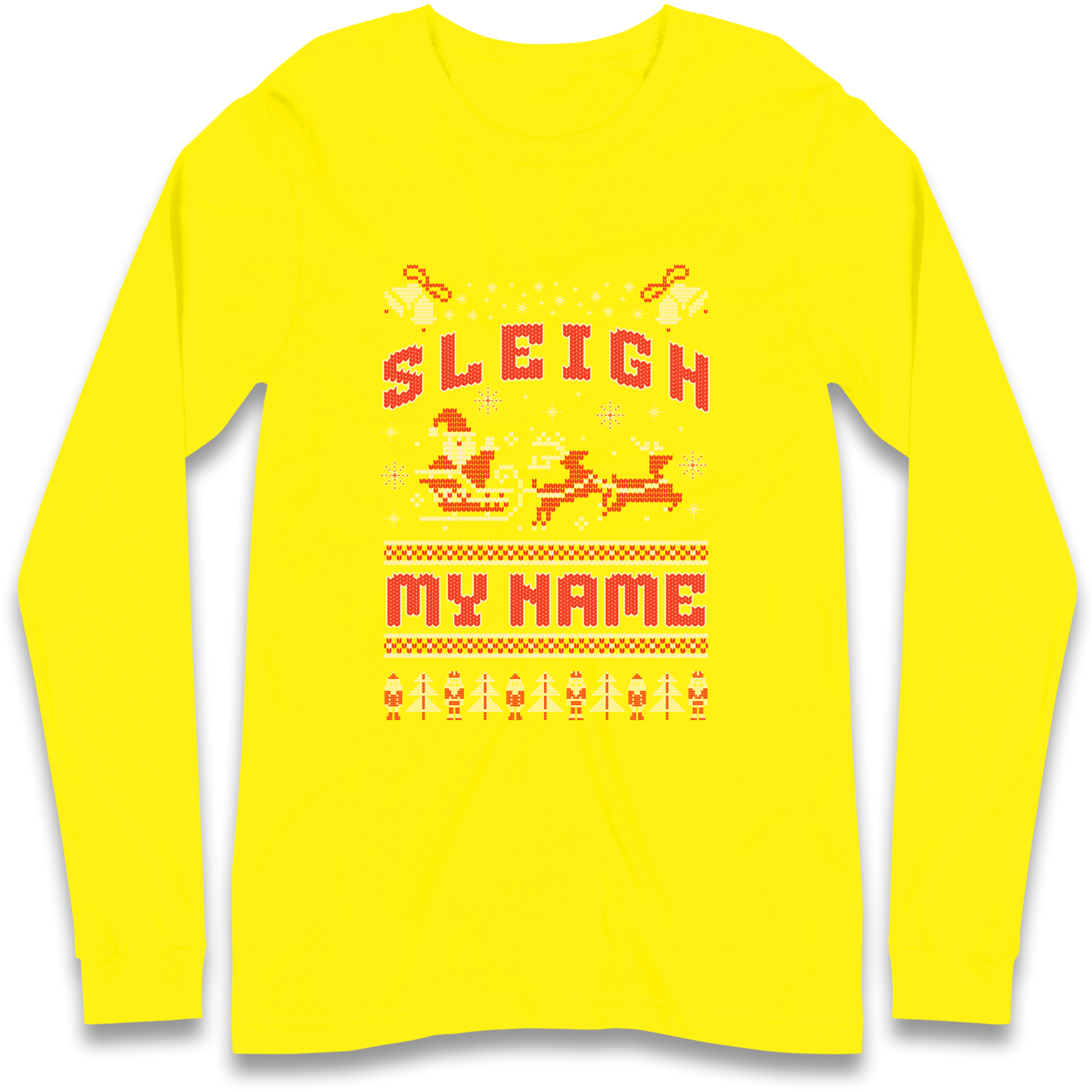 Sleigh My Name Christmas Longsleeve T Shirt
