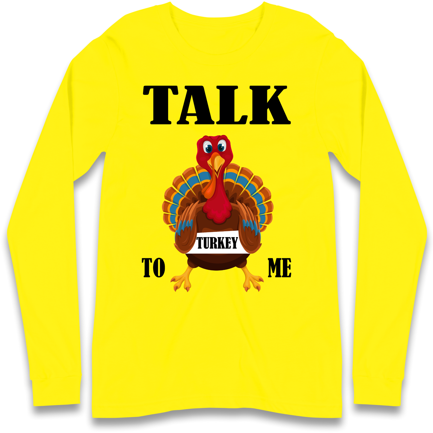 Talk Turkey To Me Christmas Longsleeve T Shirt