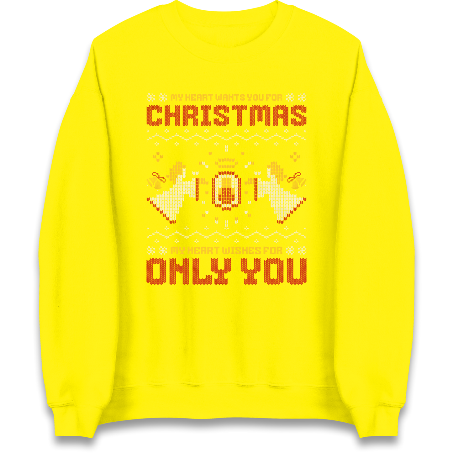 My Heart Wants You For Christmas Only You Christmas Sweatshirt