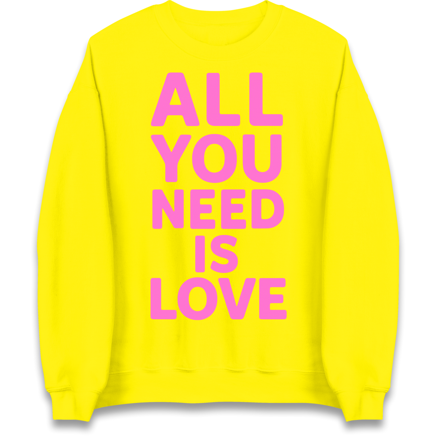 All You Need is Love Sweatshirt
