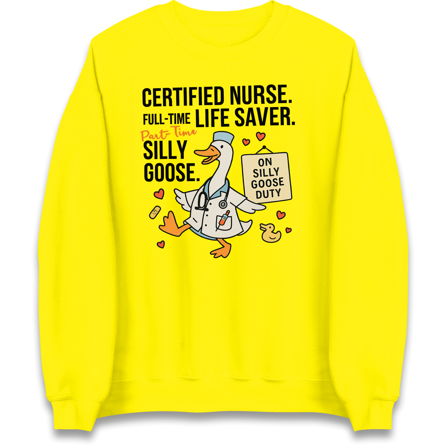 Full Time Nurse Part Time Silly Goose Sweatshirt