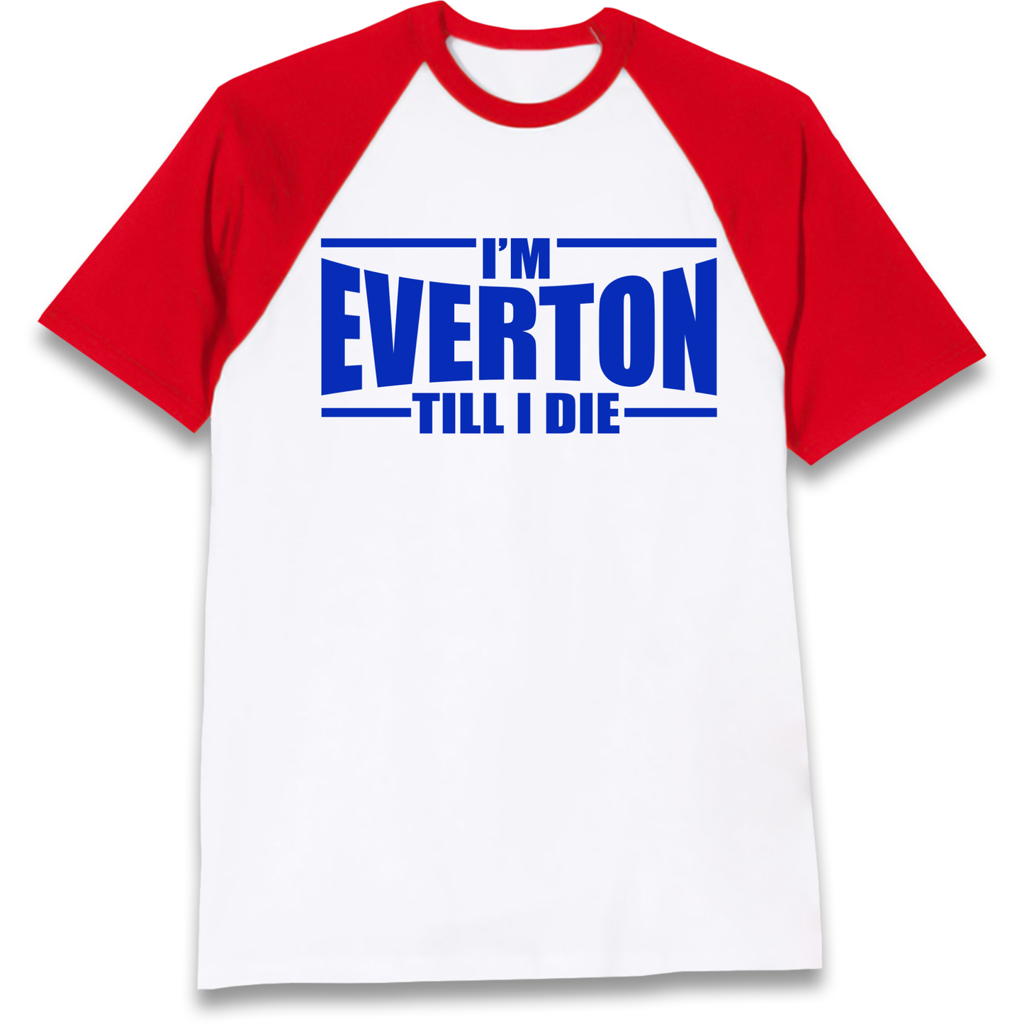 I'm Everton Till I Die Raglan T Shirt