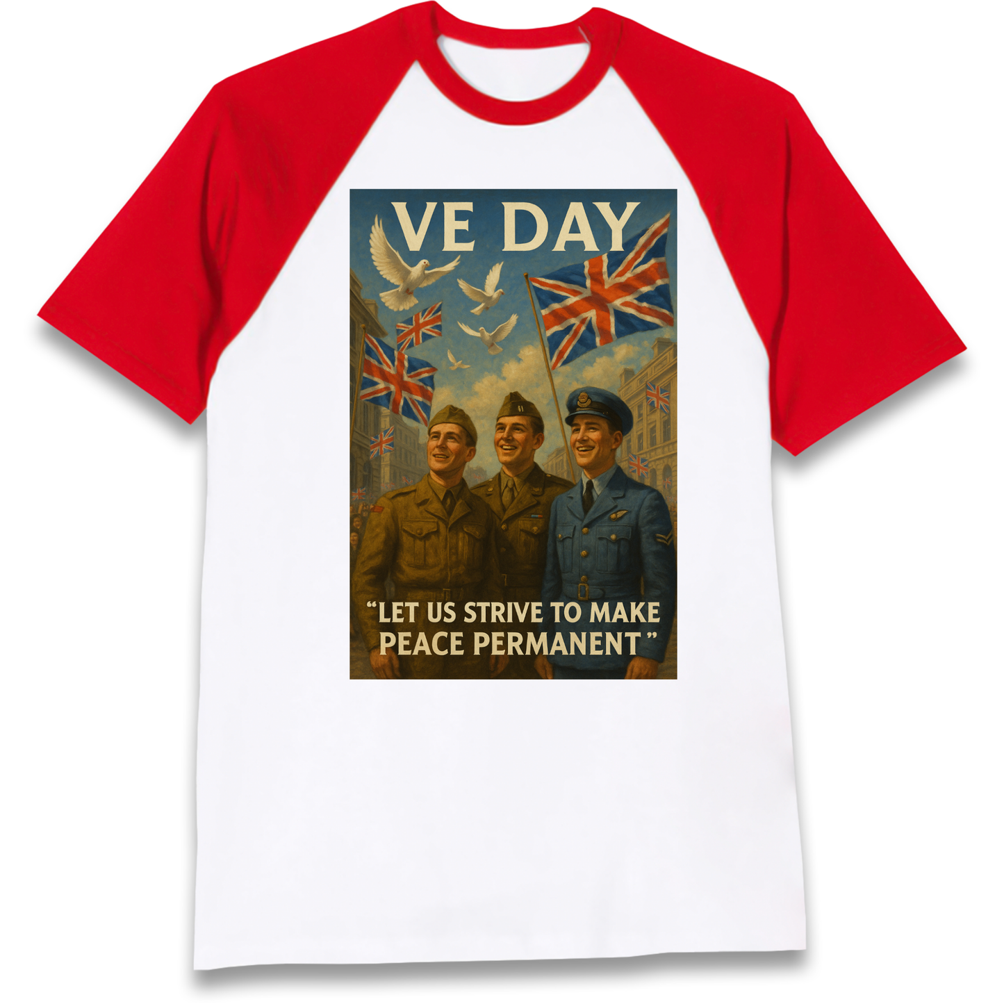 VE Day Let Us Strive to Make Peace Permanent Raglan T Shirt