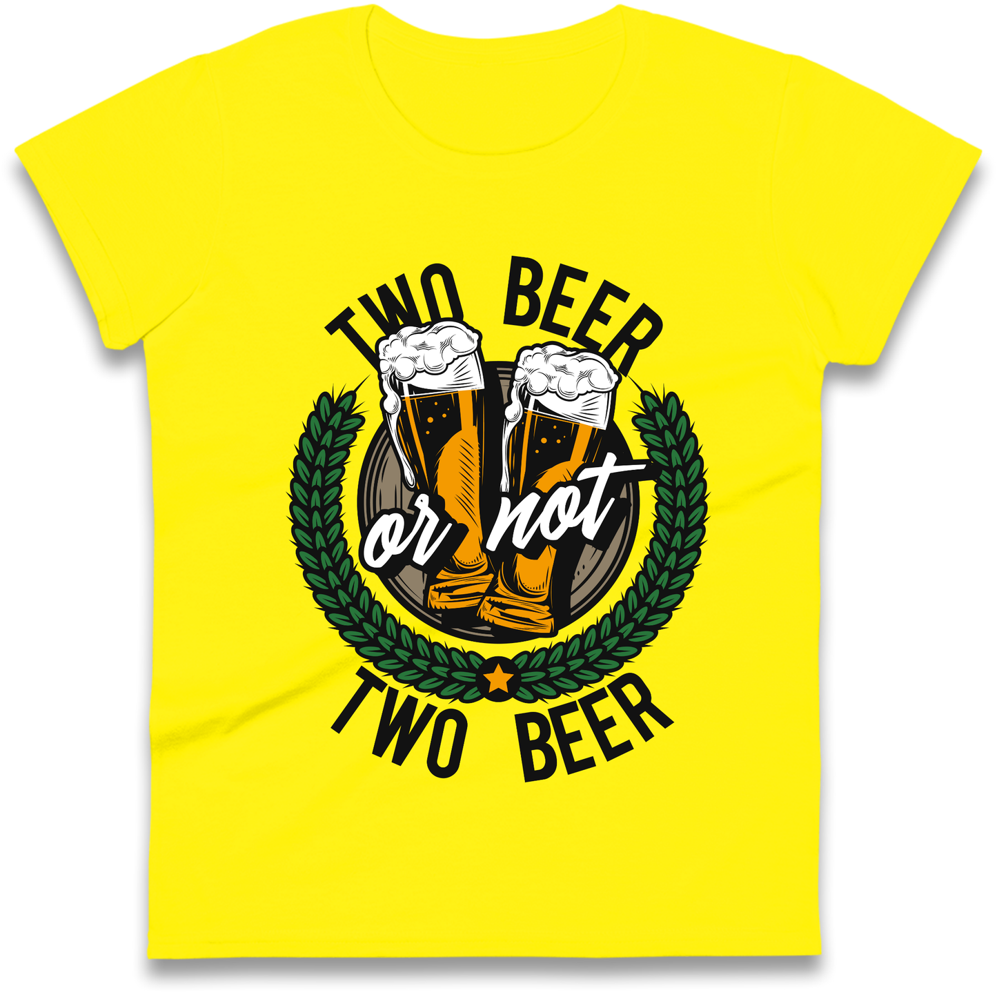 Two Beer or not Two Beer Ladies Shirt