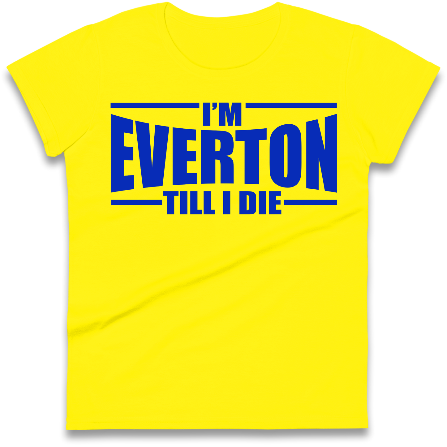 I'm Everton Till I Die Ladies Shirt