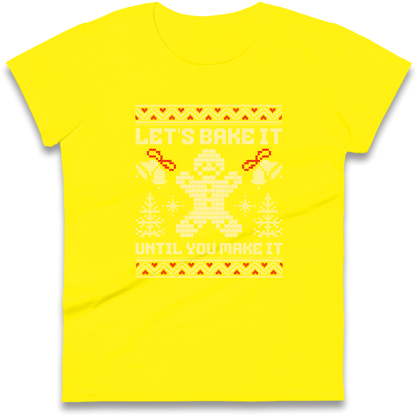 Lets Bake It Until You Make it Christmas Ladies Shirt