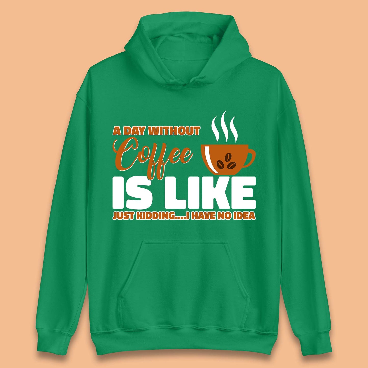 Day Without Coffee Unisex Hoodie