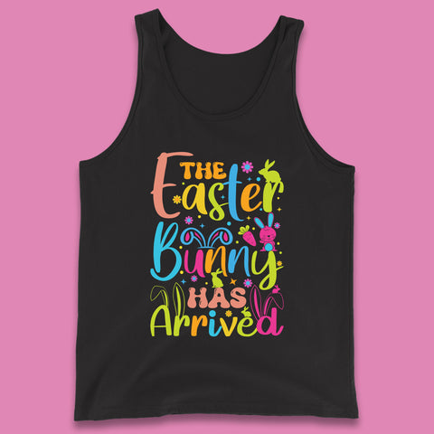 The Easter Bunny Has Arrived Tank Top