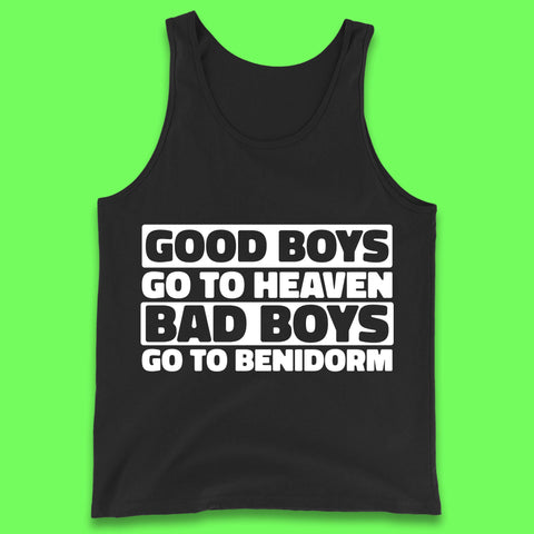 Good Boys Go To Heaven Bad Boys Go To Benidorm Funny Novelty Benidorm Trip Tank Top