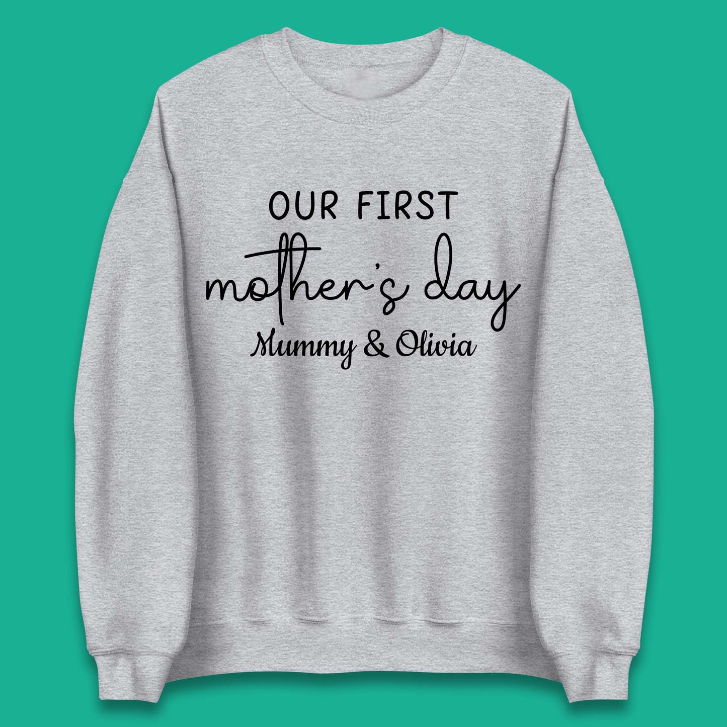 Personalised Our First Mother's Day Unisex Sweatshirt