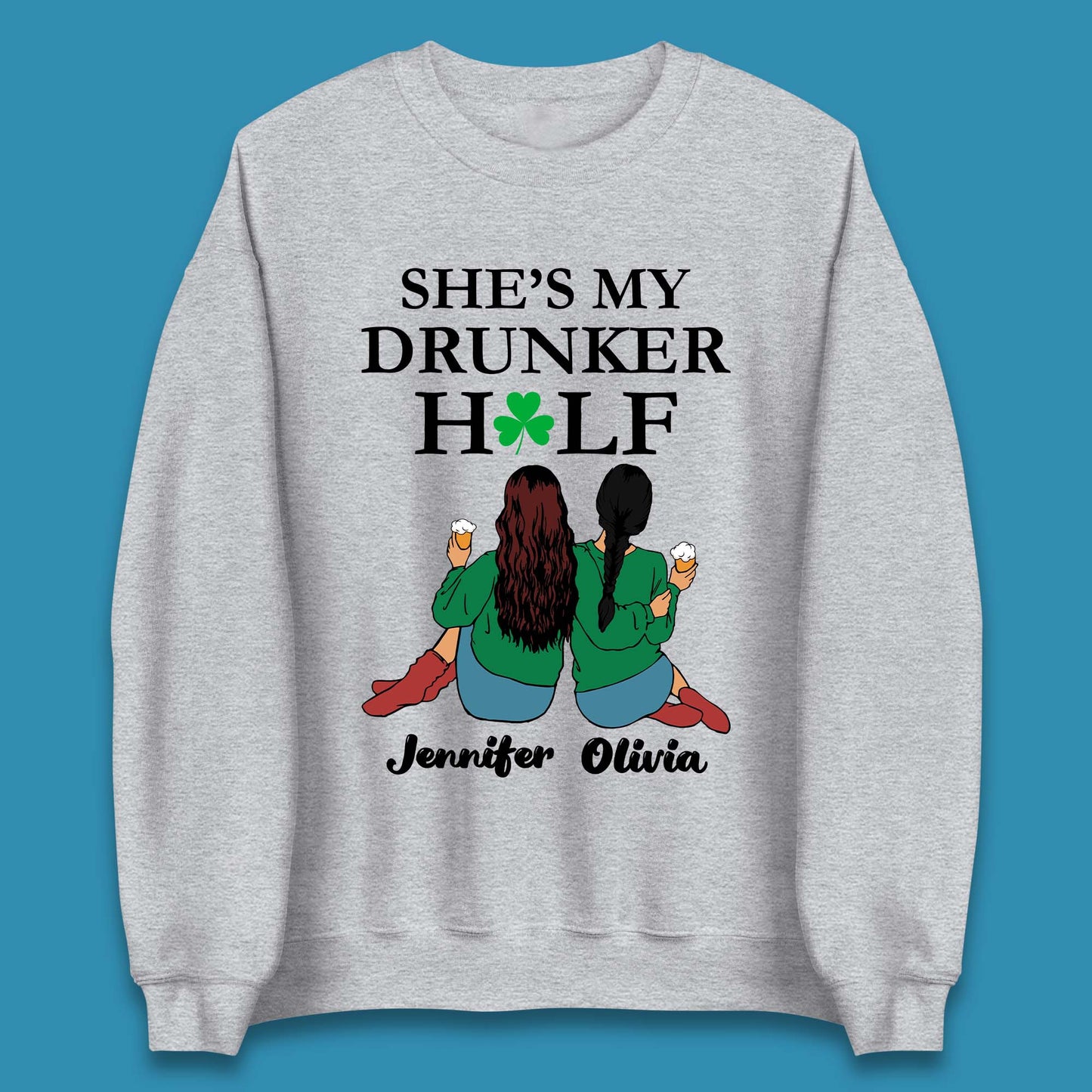 Personalised She's My Drunker Half Unisex Sweatshirt