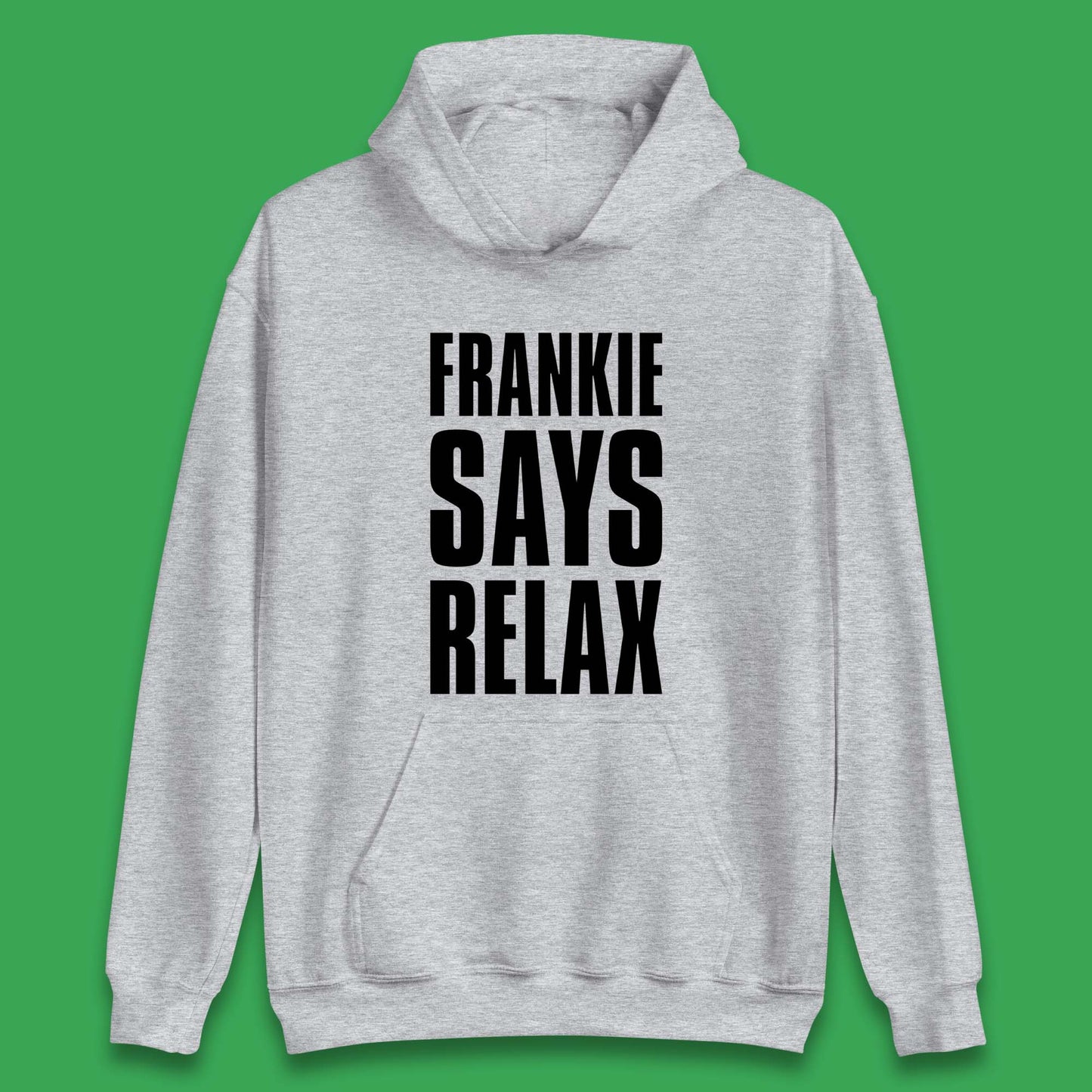 Frankie Says Relax Hoodie