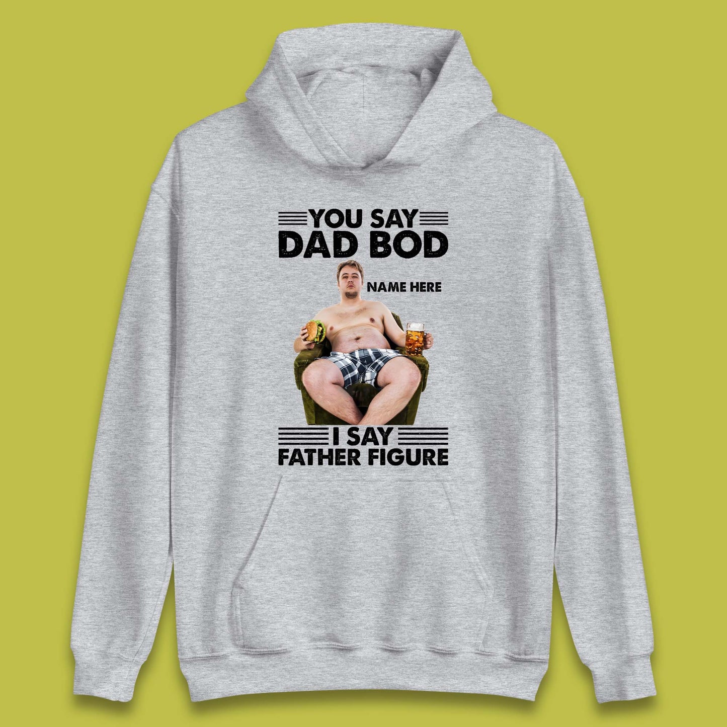 Personalised You Say Dad Bod Unisex Hoodie