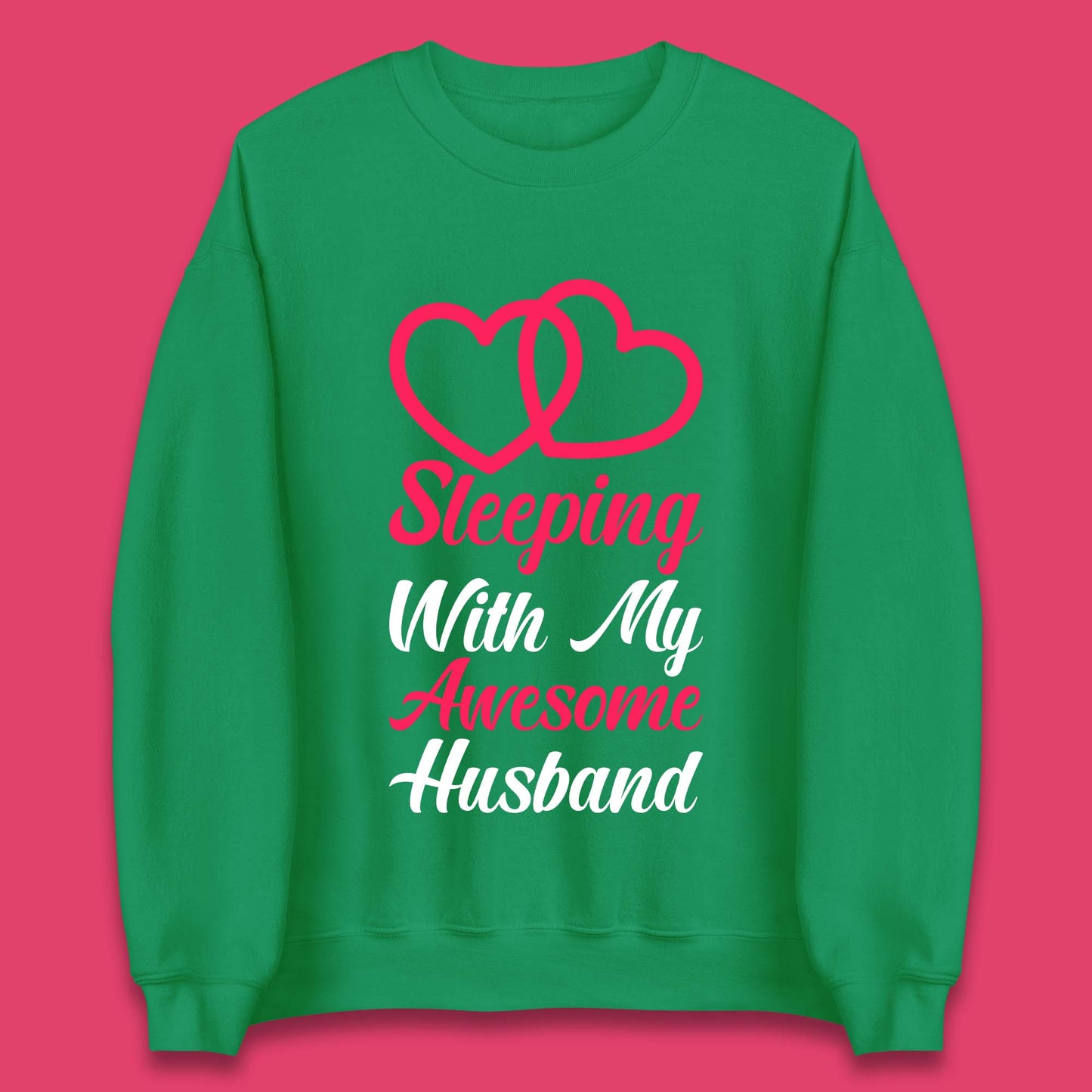 Sleeping With My Awesome Husband Unisex Sweatshirt