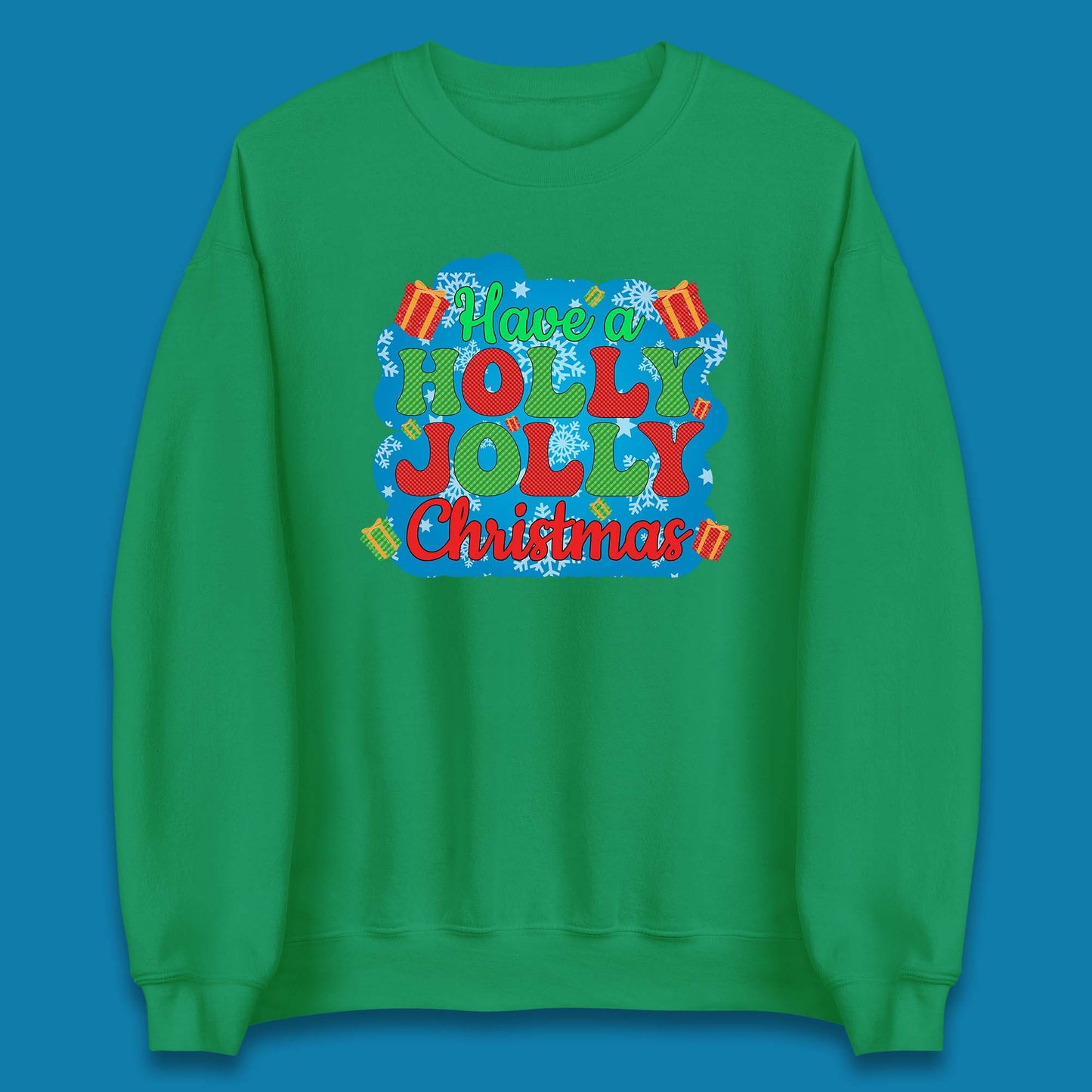 Have A Holly Jolly Christmas Unisex Sweatshirt