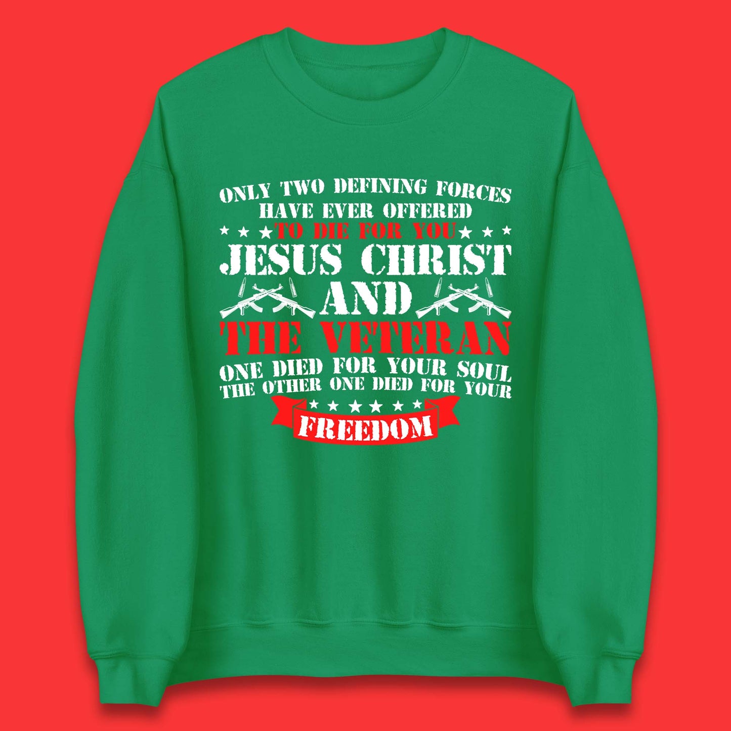 Jesus Christ And The Veteran Unisex Sweatshirt