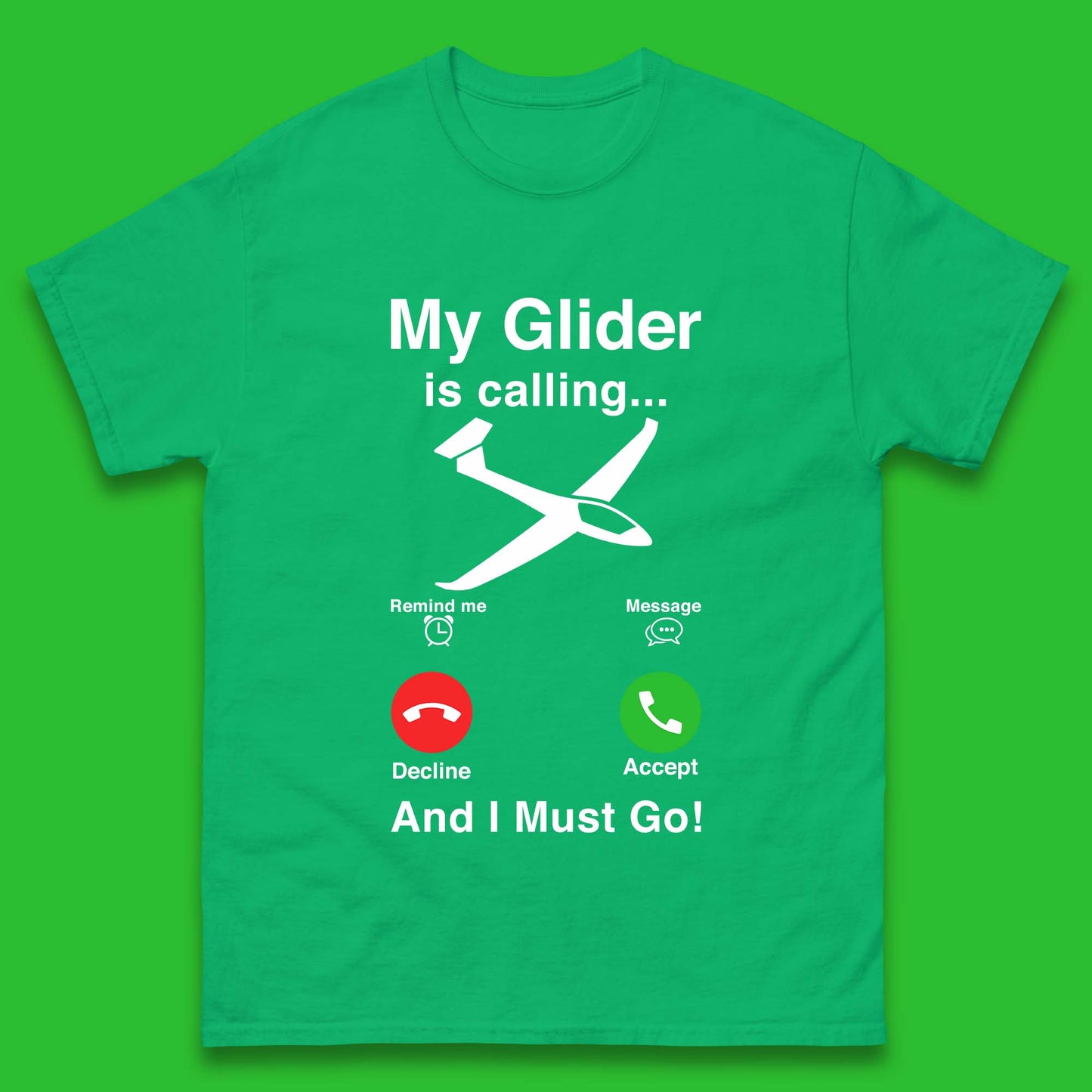 My Glider is Calling And I Must Go Mens T-Shirt