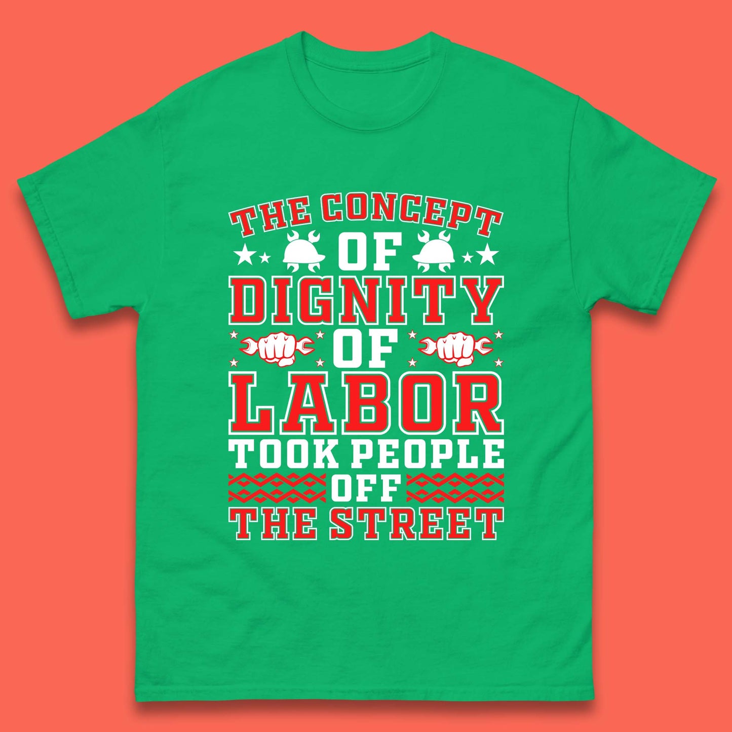 Dignity Of Labor Mens T-Shirt