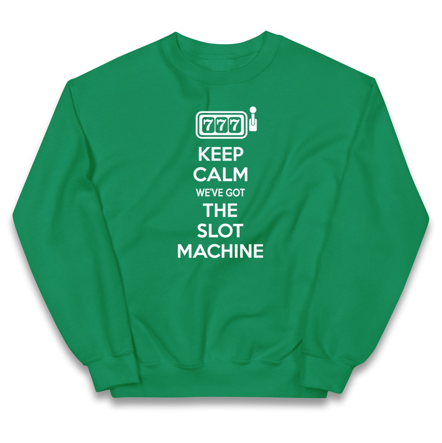 Keep Calm We've Got The Slot Machine Kids Jumper