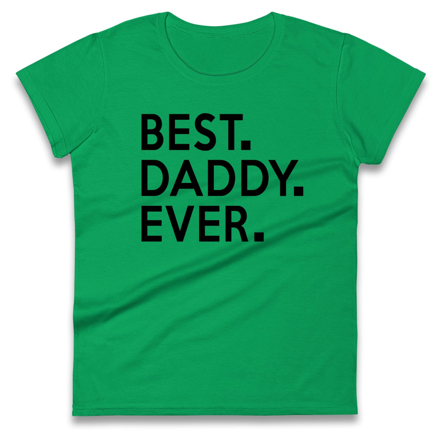 Best Daddy Ever Womens Tee Top