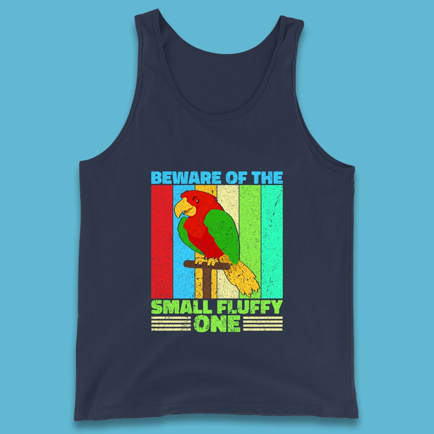 Beware Of The Small Fluffy One Parrot Cute Parrot Bird Lovers Tank Top