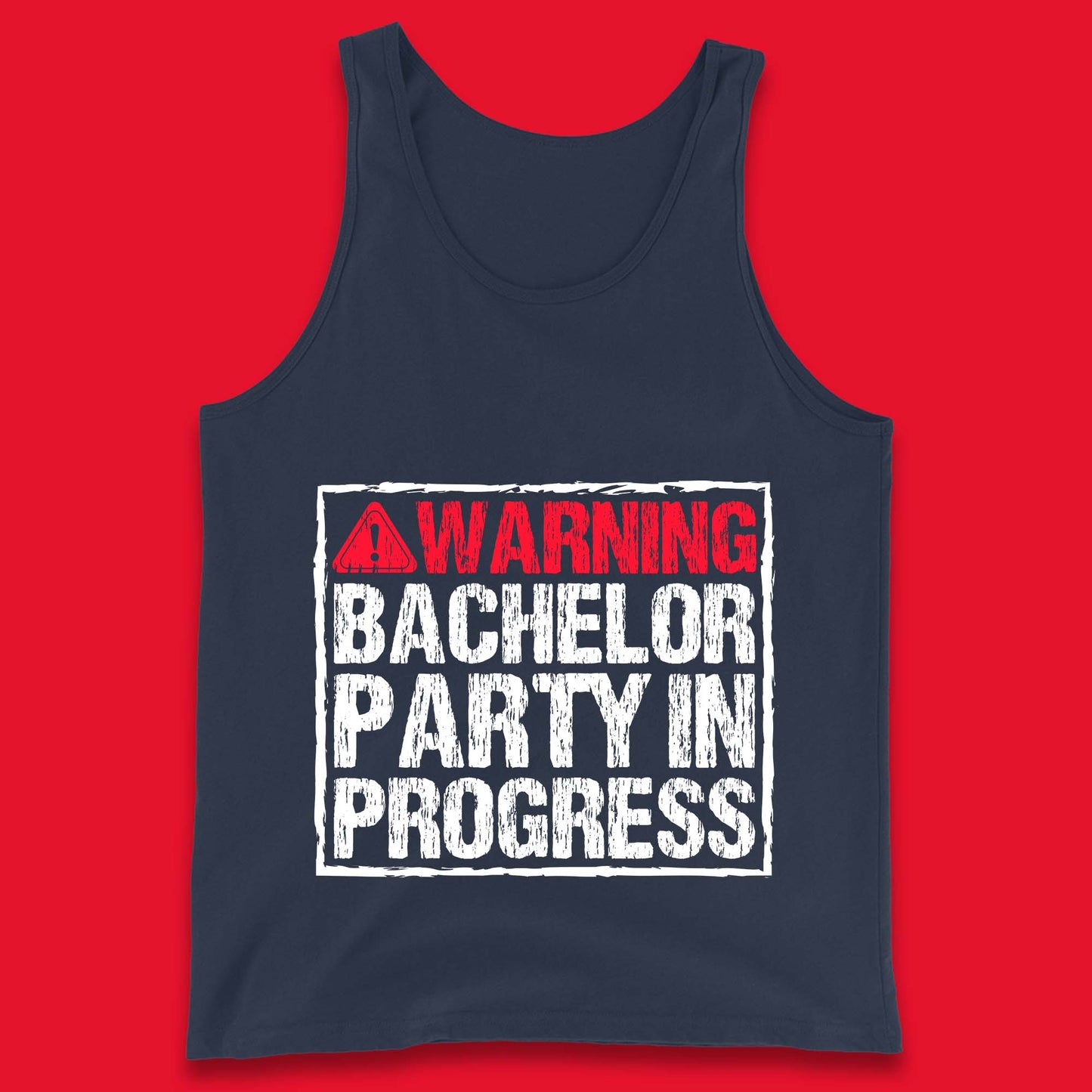 Warning Bachelor Party In Progress Funny Stag Guys Night Out Wedding Tank Top