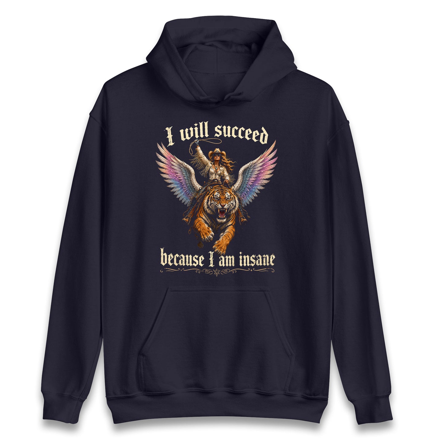 I Will Succeed Because I Am Insane Hoodie