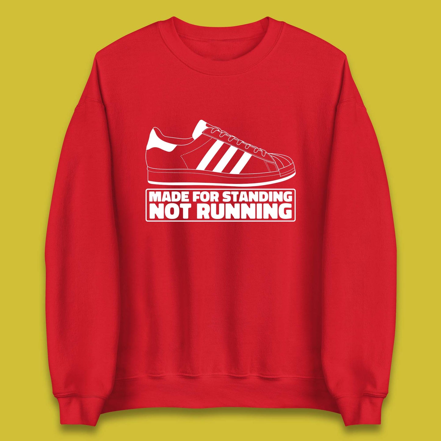 Made For Standing Not Running Football Hooligan Trimm Trab Terraces Unisex Sweatshirt