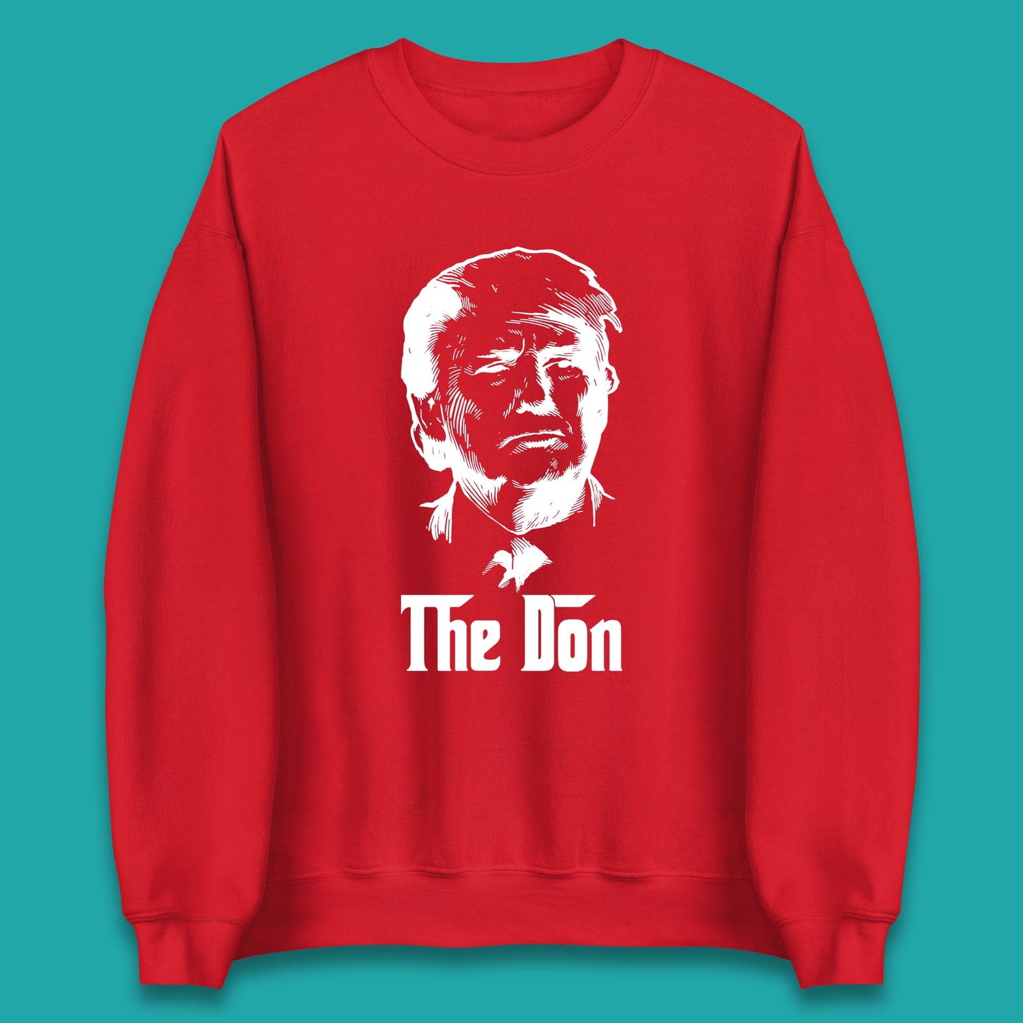 The Don Donald Trump Parody Funny Political Humor Don Trump Unisex Sweatshirt
