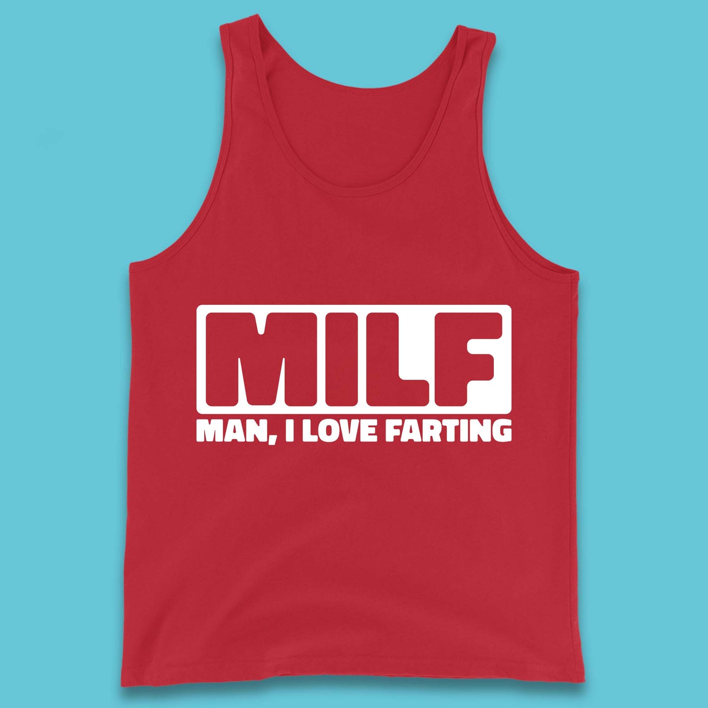 Milf Man I Love Farting Funny Fart Joke Farting Humorous Tank Top
