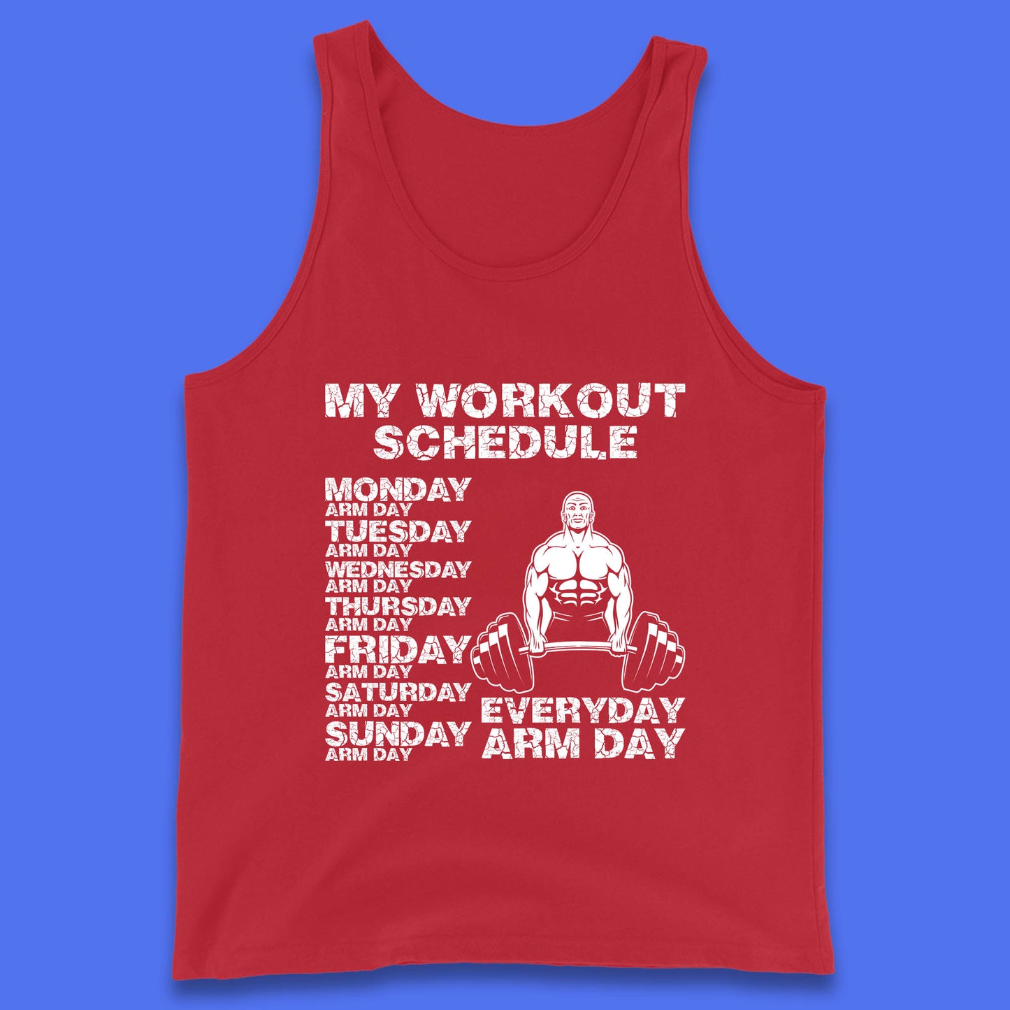 My Workout Schedule Everyday Arm Day Daily Routine Arm Gym Workout Everyday Of Week Arm Day Fitness Tank Top