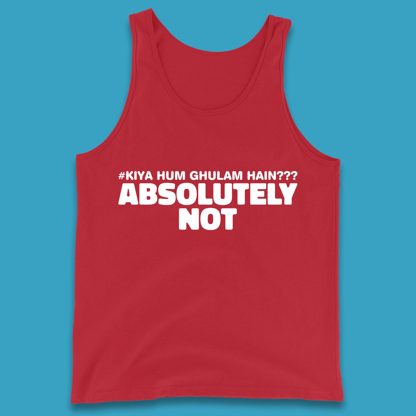 Kya Hum Ghulam Hain??? Absolutely Not Imran Khan Supporter Gift Tank Top