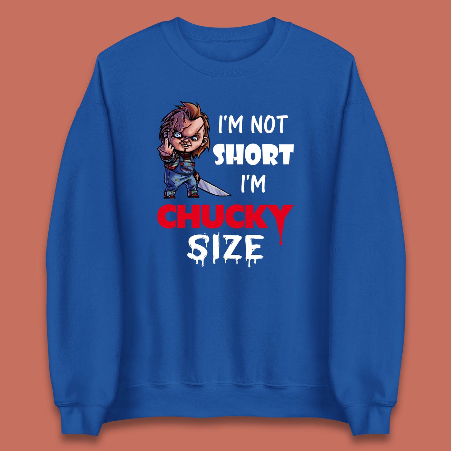 I'm Not Short I'm Chucky Size Funny Halloween Horror Movie Character Unisex Sweatshirt