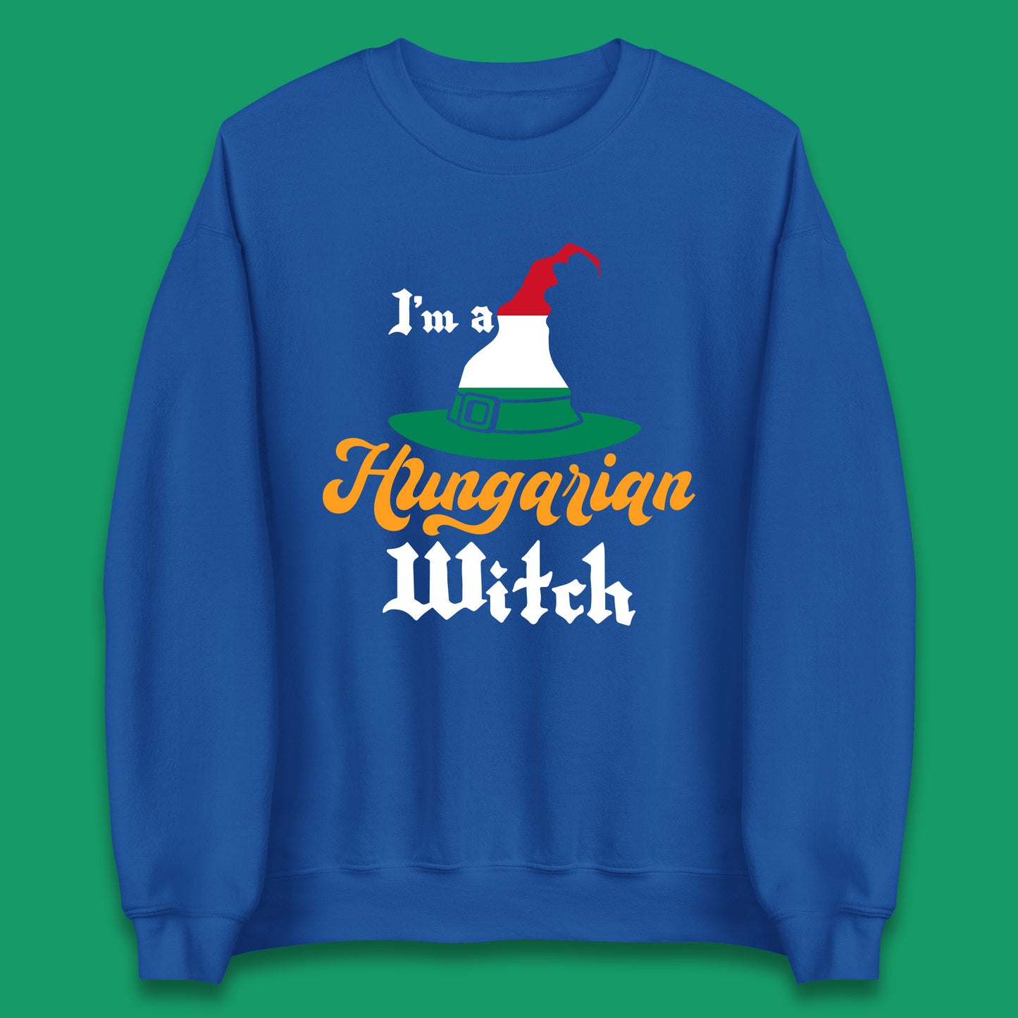 I'm A Hungarian Witch Halloween Witch Hat Hungarian Flag Unisex Sweatshirt