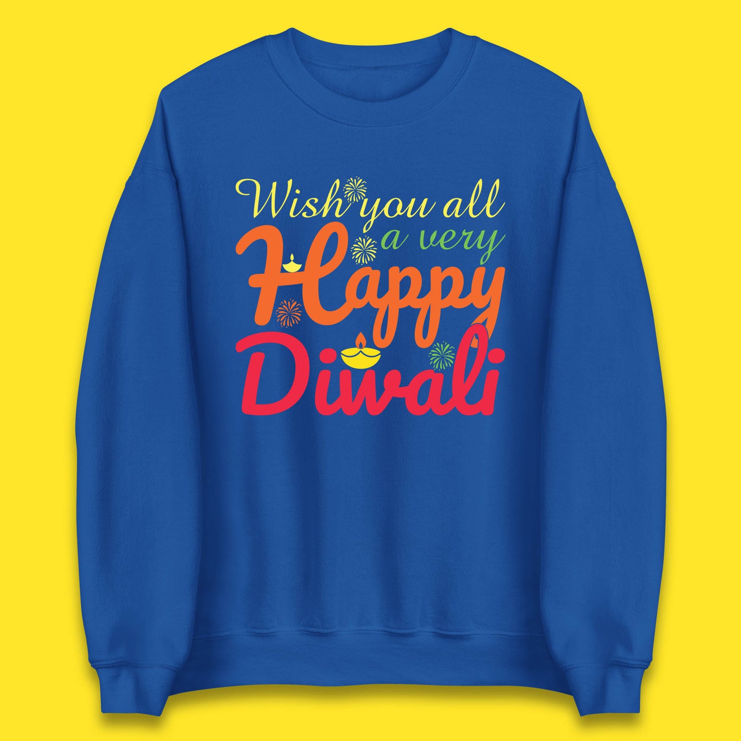 Wish You All A Very Happy Diwali Festival Of Lights Indian Diwali Holiday Celebration Unisex Sweatshirt