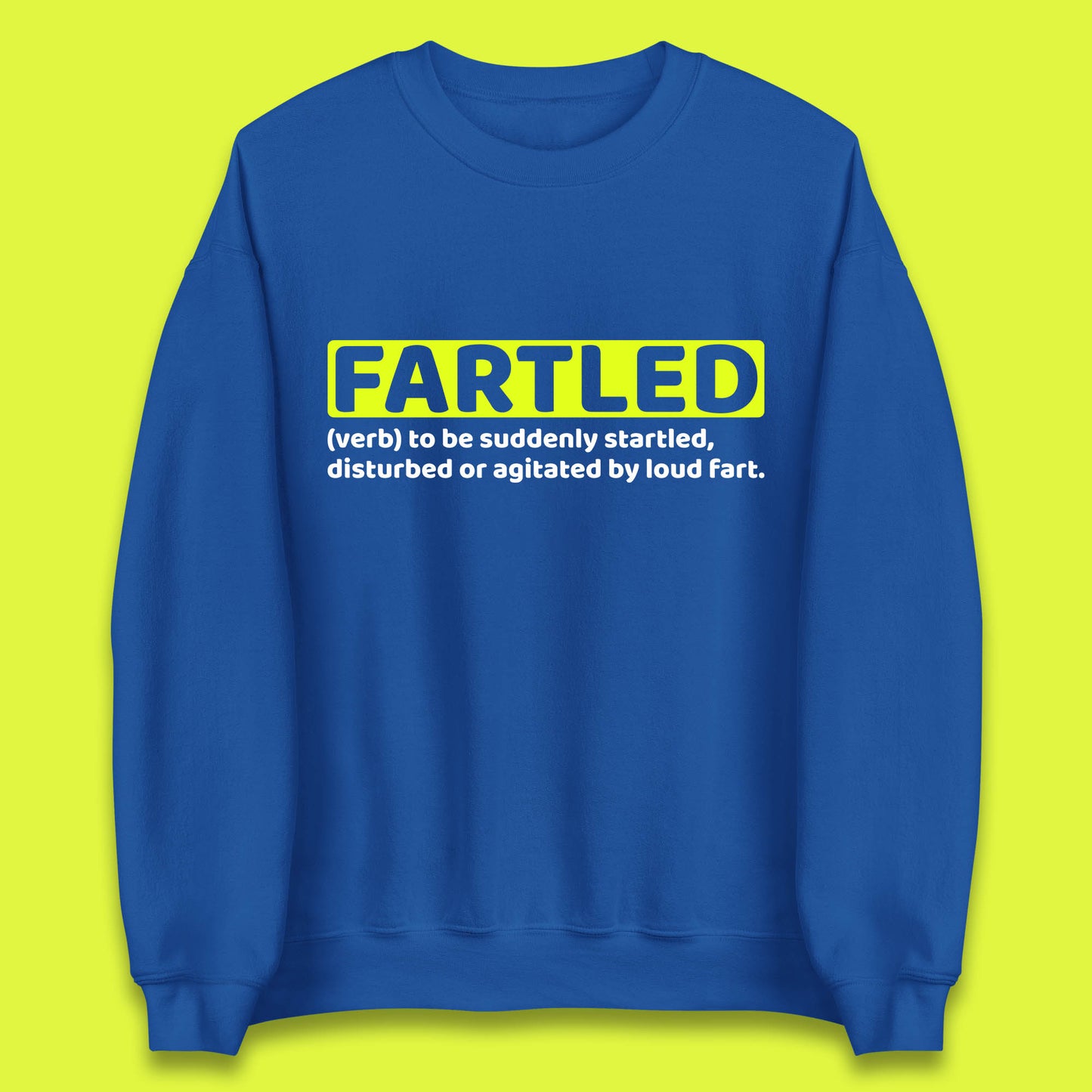 Fartled Definition Funny Sarcastic Dictionary Fart Humor Rude Offensive Joke Unisex Sweatshirt