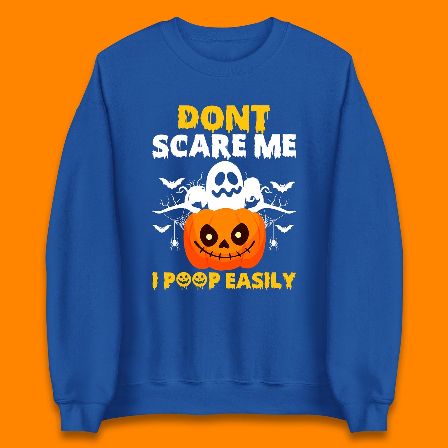 Don't Scare Me I Poop Easily Ghost Halloween Funny Meme Costume Unisex Sweatshirt