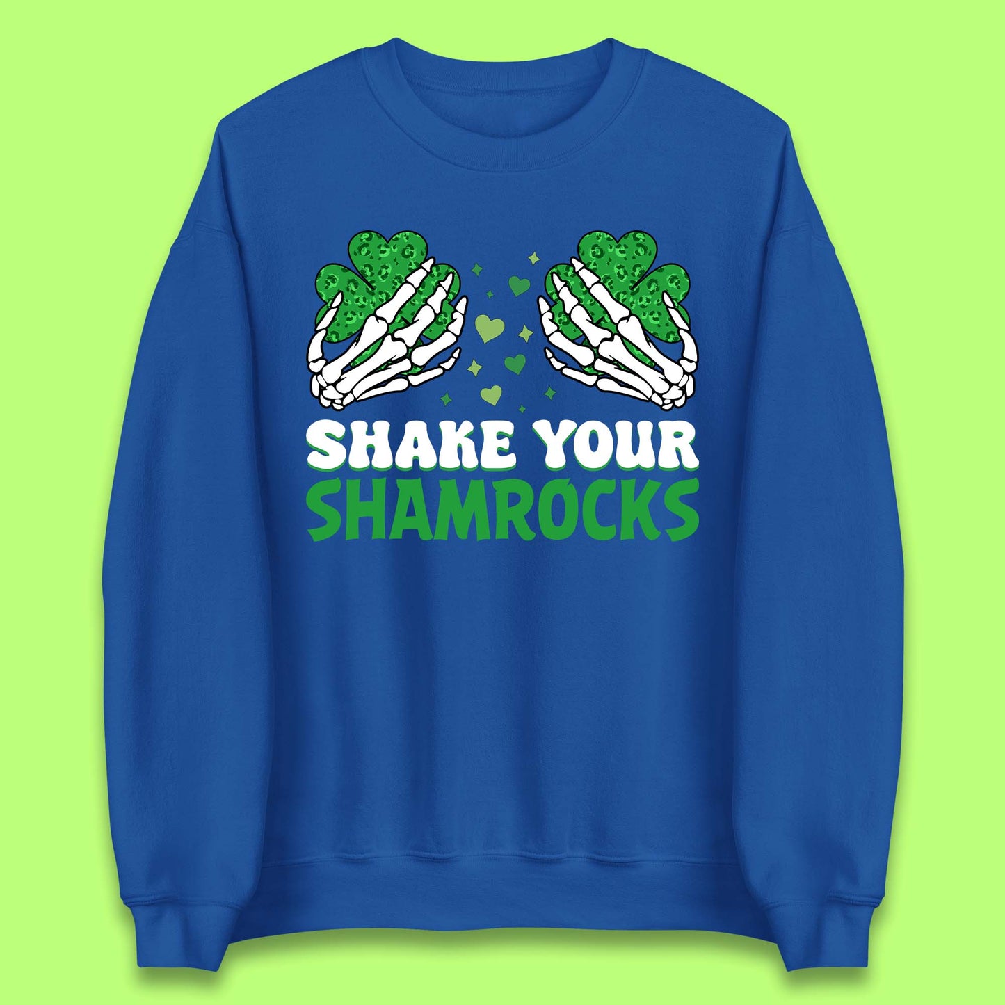 Shake Your Shamrocks Saint Patrick Unisex Sweatshirt