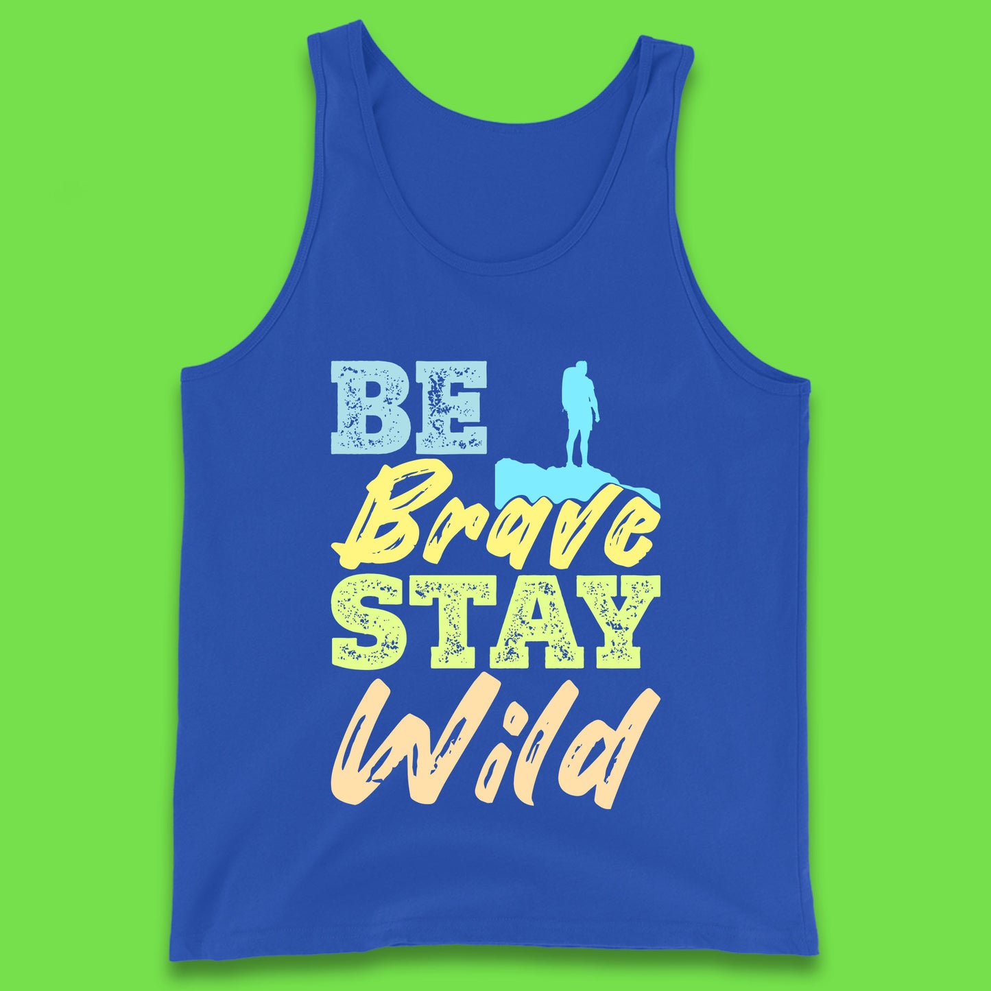 Be Brave Stay Wild Camping Adventure Outdoor Hiking Wilderness Wild Life Tank Top