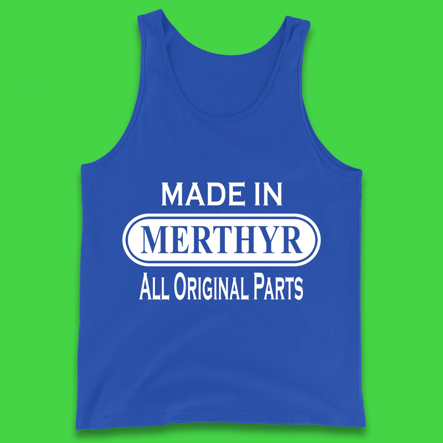 Made In Merthyr All Original Parts Vintage Retro Birthday Merthyr Tydfil Town In Wales Tank Top