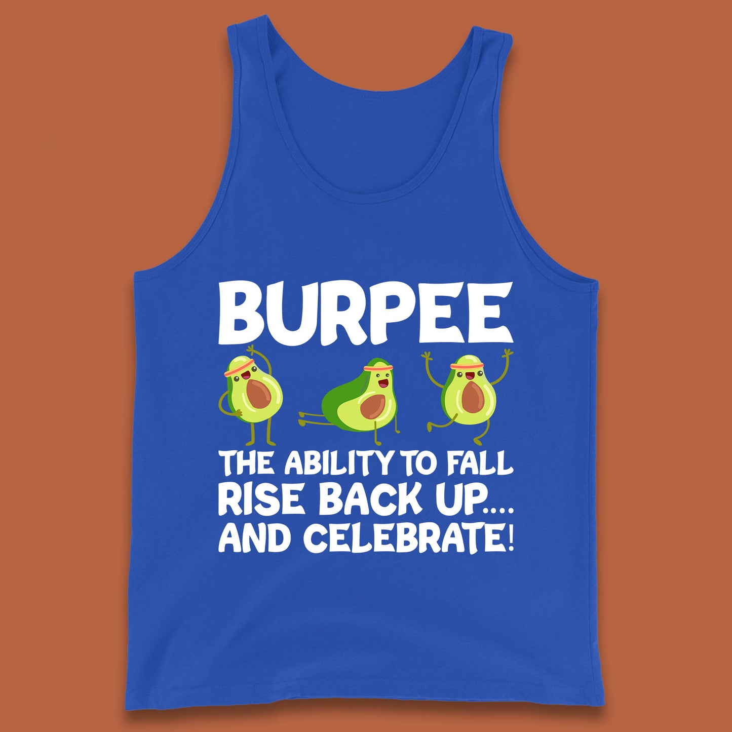 Burpee Avocado Fitness Enthusiasts Burpee The Ability To Fall Rise Back Up And Celebrate Tank Top