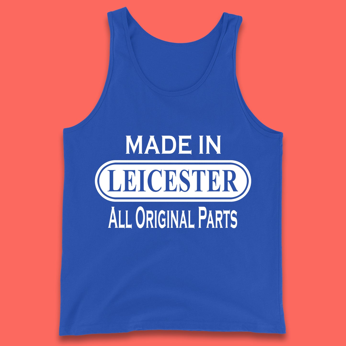 Made In Leicester All Original Parts Vintage Retro Birthday City in East Midlands, England Gift Tank Top