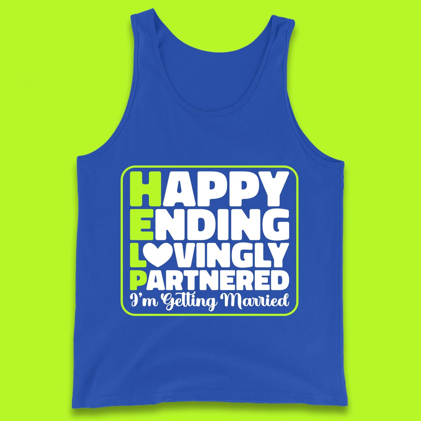 Help I'm Getting Married Sarcastic Bachelor Party Funny Bride & Groom Wedding Party Wedding Announcement Tank Top