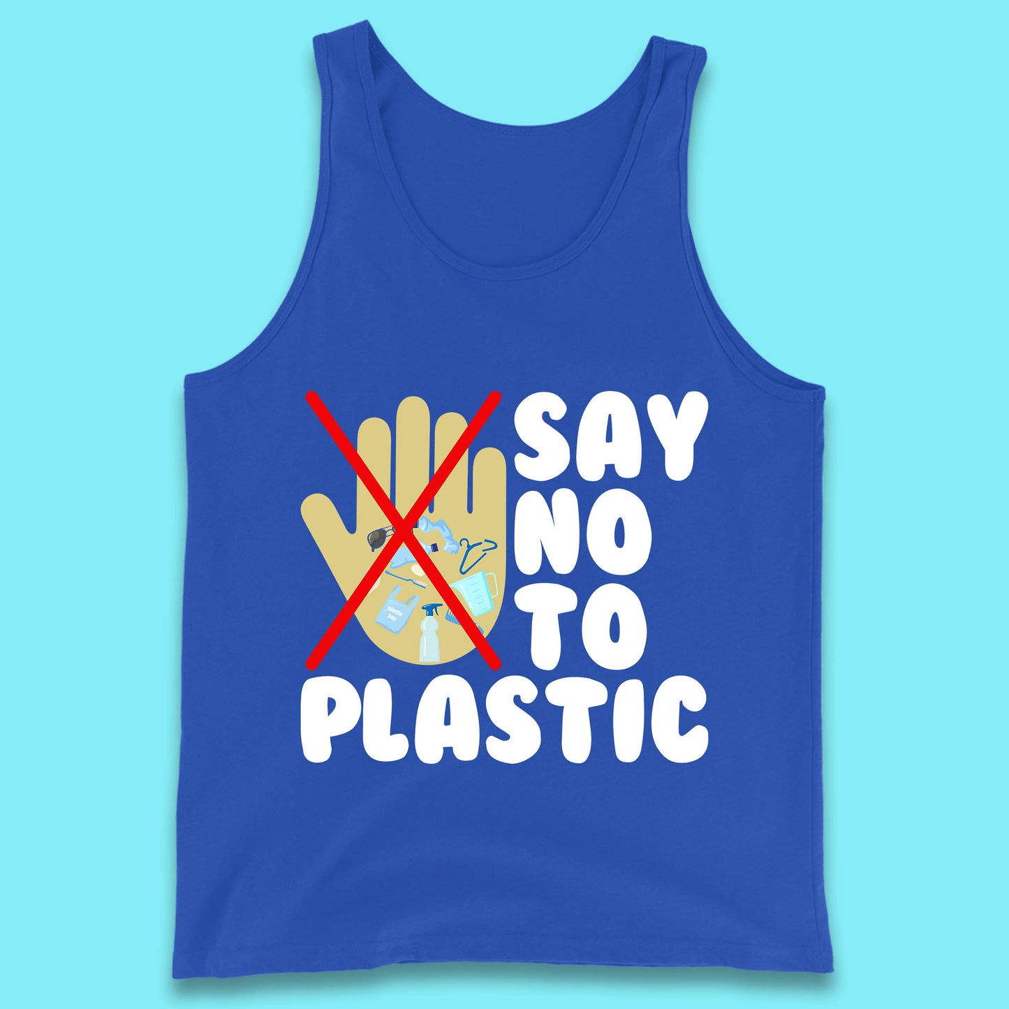 Say No To Plastic Earth Day Plastic Free Life Help Ocean Pollution Recycle Environmental Tank Top
