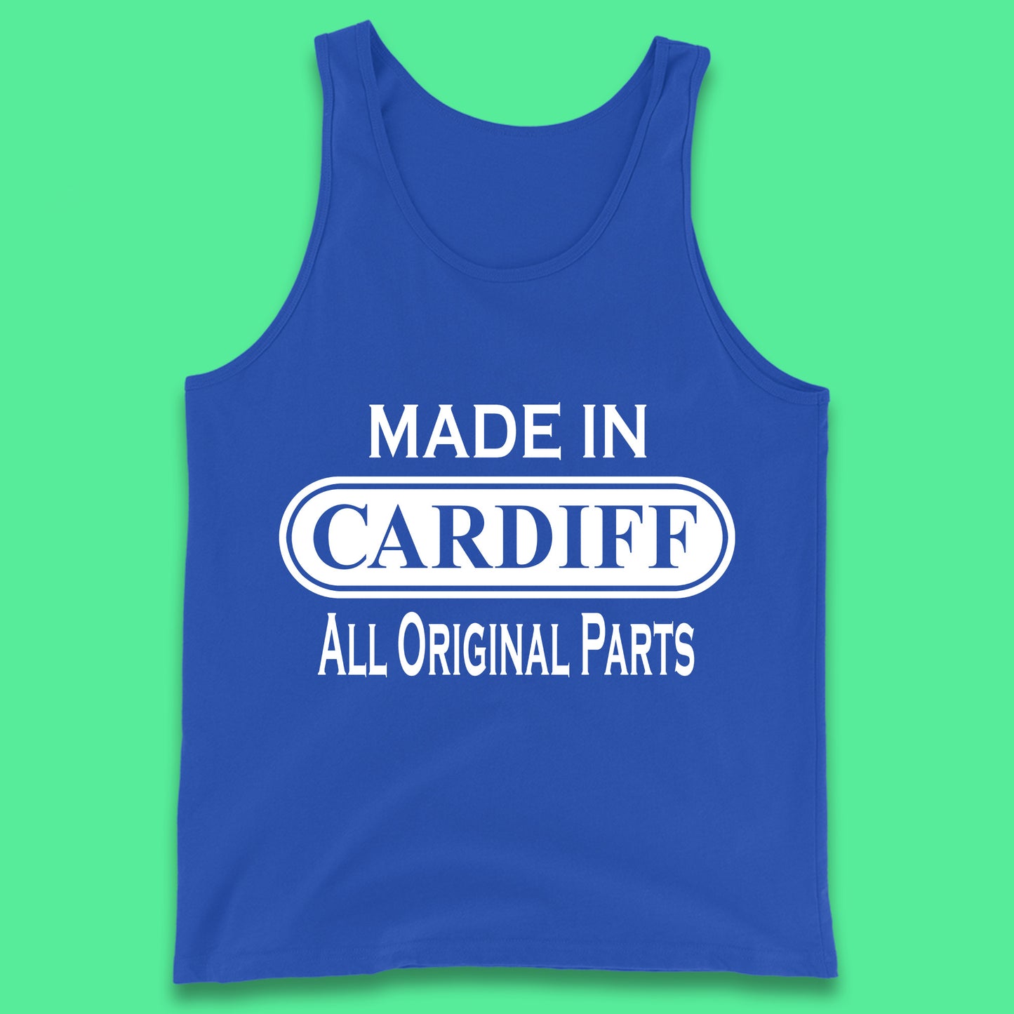 Made In Cardiff All Original Parts Vintage Retro Birthday Capital And Largest City Of Wales Gift Tank Top