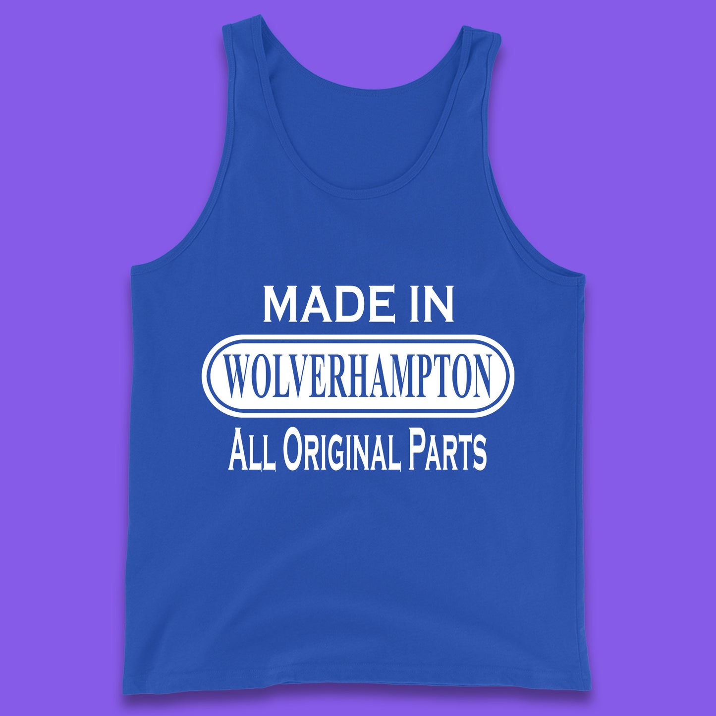Made In Wolverhampton All Original Parts Vintage Retro Birthday City In West Midlands, England Gift Tank Top
