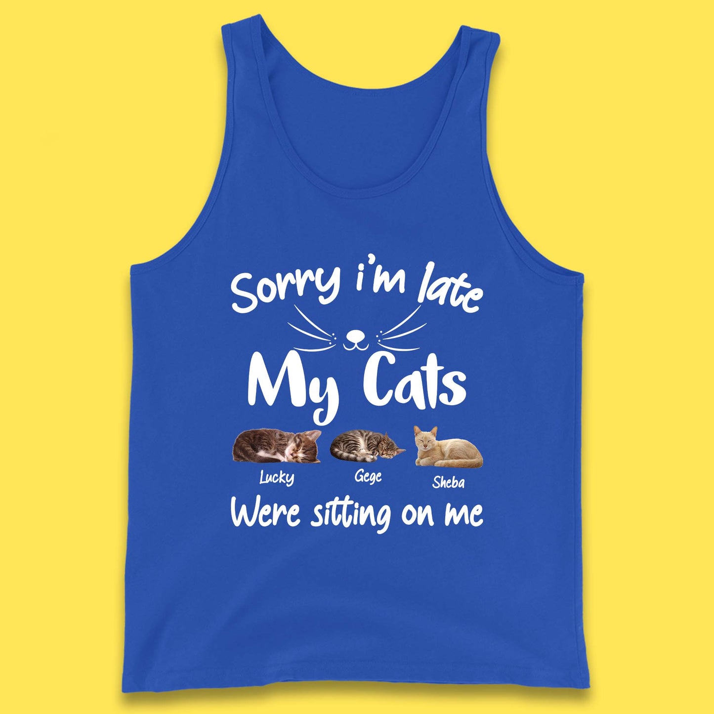 Personalised Sorry I'm Late My Cats Tank Top
