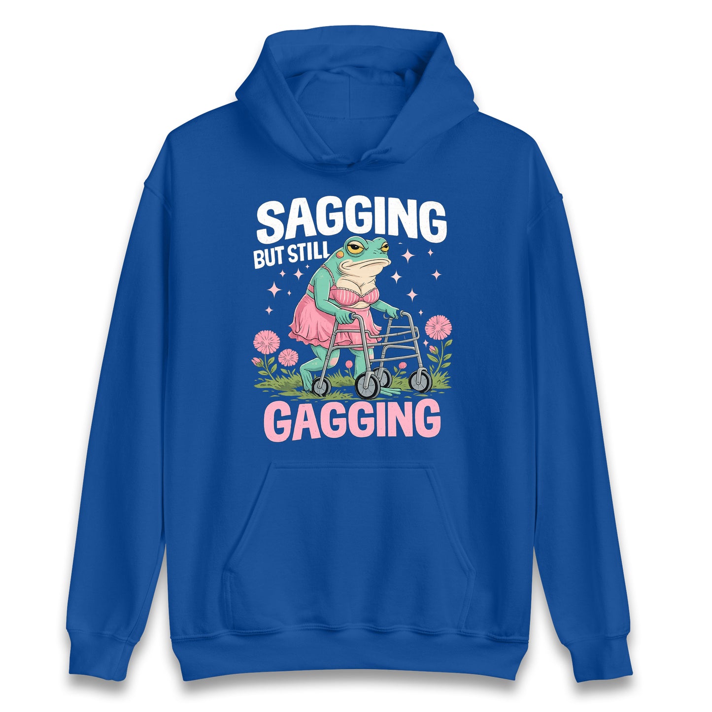 Sagging But Still Gagging Hoodie